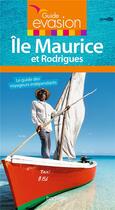 Couverture du livre « Guide évasion ; Ile Maurice et Rodrigues » de Collectif Hachette aux éditions Hachette Tourisme