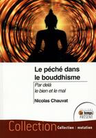 Couverture du livre « Le péché dans le bouddhisme ; par delà le bien et le mal » de Nicolas Chauvat aux éditions Temps Present