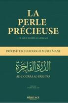 Couverture du livre « La perle précieuse : traité d'eschatologie » de Abu Hamid Al-Ghazali aux éditions Heritage