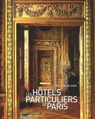 Couverture du livre « Les hôtels particuliers de Paris (édition 2011) » de Alexandre Gady aux éditions Parigramme