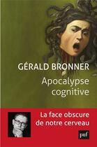 Couverture du livre « Apocalypse cognitive » de Gerald Bronner aux éditions Puf