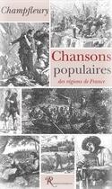 Couverture du livre « Chansons populaires des régions de France » de Champfleury aux éditions Ressouvenances