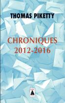 Couverture du livre « Chroniques 2012-2016 ; aux urnes citoyens ! » de Thomas Piketty aux éditions Actes Sud