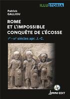 Couverture du livre « Rome et l'impossible conquête de l'Ecosse » de Patrick Galliou aux éditions Lemme Edit