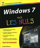 Couverture du livre « Windows 7 ; pour les nuls » de Andy Rathbone aux éditions First Interactive