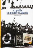 Couverture du livre « Les appelés en guerre d'Algérie » de Benjamin Stora aux éditions Gallimard