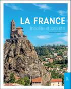 Couverture du livre « La France insolite et secrète » de Laurence Catinot-Crost aux éditions Editions Sutton