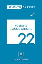 Couverture du livre « Mémento : fusions et acquisitions (édition 2022) » de  aux éditions Lefebvre