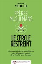 Couverture du livre « Frères musulmans : le cercle restreint » de Lorenzo Vidino aux éditions Global Watch Analysis