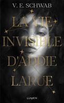 Couverture du livre « La vie invisible d'Addie Larue » de Victoria Schwab aux éditions Lumen