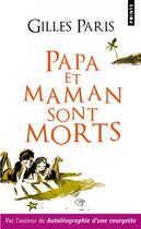 Couverture du livre « Papa et maman sont morts » de Gilles Paris aux éditions Points