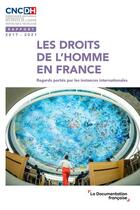 Couverture du livre « Les droits de l'homme en france : 2017-2021 ; regards portes par les instances internationales » de  aux éditions Documentation Francaise