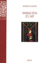 Couverture du livre « Marsile Ficin et l'art » de Andre Chastel aux éditions Droz