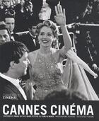 Couverture du livre « Cannes cinéma ; l' histoire en images du plus grand festival de films du monde » de Serge Toubiana et Gilles Traverso aux éditions Cahiers Du Cinema