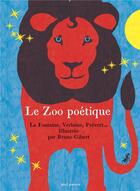 Couverture du livre « Le zoo poétique ; 30 poèmes sur les animaux » de Bruno Gibert aux éditions Seuil Jeunesse