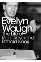 Couverture du livre « The Life of Right Reverend Ronald Knox » de Evelyn Waugh aux éditions Penguin Books Ltd Digital