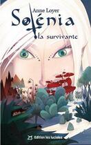 Couverture du livre « Solenia la survivante » de Anne Loyer aux éditions Les Lucioles