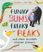 Couverture du livre « Funny bums, freaky beaks » de Sean Taylor et Sarah Edmonds et Alex Morss aux éditions Welbeck