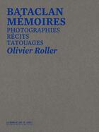 Couverture du livre « Bataclan, mémoires : récits et portraits des rescapés » de Olivier Roller aux éditions La Manufacture De Livres