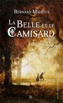 Couverture du livre « La belle et le camisard » de Bernard Mahoux aux éditions T.d.o