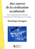 Couverture du livre « Les racines de la civilisation européenne » de Dominique Estragnat aux éditions Chronique Sociale
