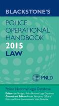 Couverture du livre « Blackstone's Police Operational Handbook 2015 » de Police National Legal Database (Pnld) aux éditions Oup Oxford