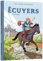 Couverture du livre « Écuyers t.1 : la belle saison » de Olivier Pelletier et J.C. Deveney aux éditions Auzou