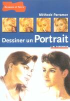 Couverture du livre « Dessiner Un Portrait » de Jose-Maria Parramon aux éditions Dessain Et Tolra