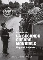 Couverture du livre « Regards sur la seconde guerre mondiale ; magnum archives » de Remy Desquesnes aux éditions Ouest France