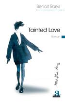 Couverture du livre « Tainted love » de Benoit Roels aux éditions Academia