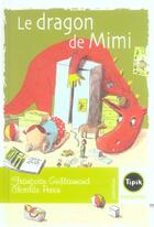Couverture du livre « Le dragon de Mimi » de Clotilde Perrin et Francoise Guillaumond aux éditions Magnard