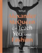 Couverture du livre « What Alexander McQueen can teach you about fashion » de Ana Finel Honigman aux éditions Frances Lincoln