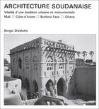Couverture du livre « Architecture soudanaise ; vitalité d'une tradition urbaine et monumentale » de Serge Domian aux éditions Editions L'harmattan