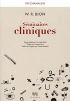 Couverture du livre « Séminaires cliniques » de W.R. Bion aux éditions Ithaque
