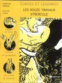 Couverture du livre « Contes Et Legendes ; Les Douze Travaux D'Hercule » de Philippe Caron aux éditions Nathan