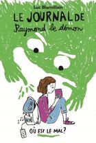 Couverture du livre « Le journal de Raymond le démon t.1 ; ou est le mal ? » de Luc Blanvillain et Sarah Vignon aux éditions Ecole Des Loisirs
