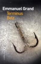 Couverture du livre « Terminus Belz » de Emmanuel Grand aux éditions Liana Levi