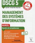 Couverture du livre « DSCG 5 : management des systèmes d'information ; manuel (2e édition) » de Virginie Bilet et Miguel Liottier et Christophe Felidj aux éditions Dunod