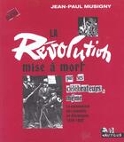 Couverture du livre « La revolution mise a mort par ses celebrateurs, meme » de Jean-Paul Musigny aux éditions Nautilus