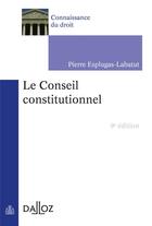 Couverture du livre « Le Conseil constitutionnel » de Pierre Esplugas-Labatut aux éditions Dalloz