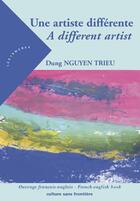 Couverture du livre « Une Artiste Differente - A Different Artist » de Dung Nguyen Trieu aux éditions Les Deux Encres