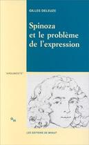 Couverture du livre « Spinoza et le problème de l'expression » de Gilles Deleuze aux éditions Minuit