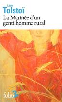 Couverture du livre « La Matinée d'un gentilhomme rural » de Leon Tolstoi aux éditions Folio