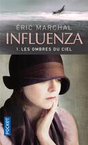 Couverture du livre « Influenza t.1 ; les ombres du ciel » de Eric Marchal aux éditions Pocket