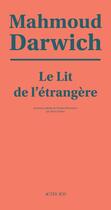 Couverture du livre « Le lit de l'etrangere » de Mahmoud Darwich aux éditions Actes Sud