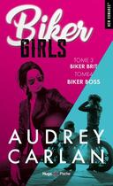 Couverture du livre « Biker girls ; INTEGRALE VOL.2 ; T.3 ET T.4 ; biker Brit, biker Boss » de Audrey Carlan aux éditions Hugo Poche