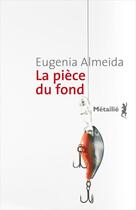 Couverture du livre « La pièce du fond » de Eugenia Almeida aux éditions Metailie