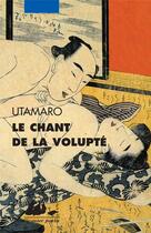 Couverture du livre « Le chant de la volupté » de Utamaro Kitagawa aux éditions Picquier