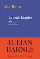Couverture du livre « La seule histoire » de Julian Barnes aux éditions Mercure De France