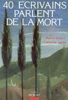 Couverture du livre « 40 ecrivains parlent de la mort » de Marcel Bisiaux aux éditions Horay